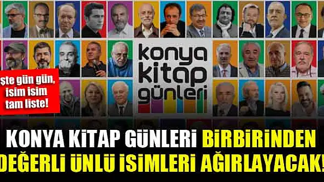 Konya Kitap Günleri birbirinden değerli ünlü isimleri ağırlayacak! İşte gün gün, isim isim tam liste!