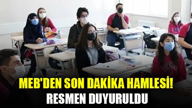 MEB'den son dakika hamlesi! Resmen duyuruldu