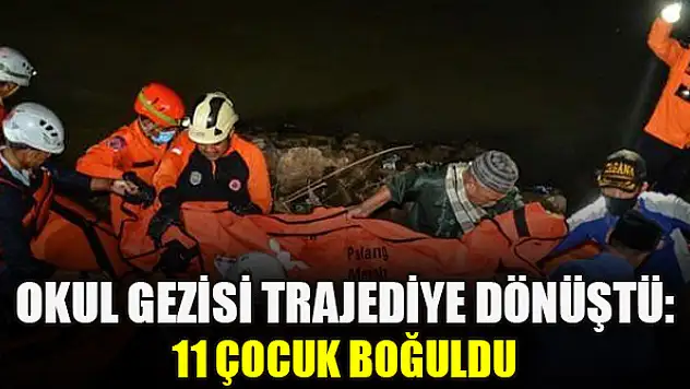 Okul gezisi trajediye dönüştü: 11 çocuk boğuldu