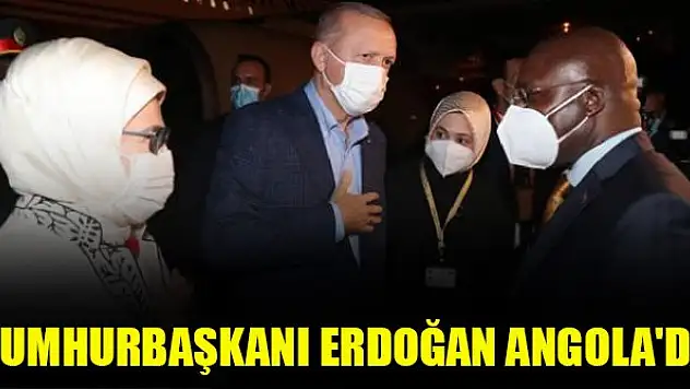 Cumhurbaşkanı Erdoğan Angola'da