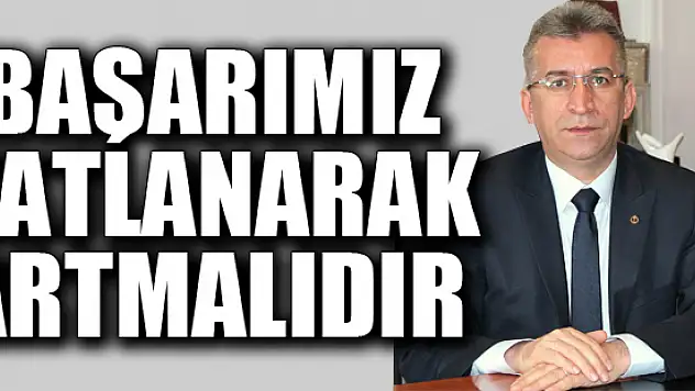 Lütfi Şimşek: 'Başarımız katlanarak artmalıdır'