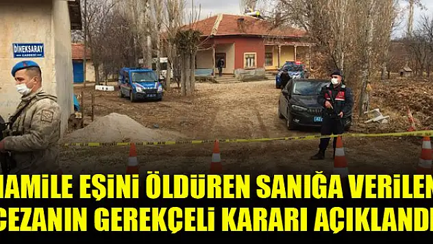 Hamile eşini öldüren sanığa verilen cezanın gerekçeli kararı açıklandı