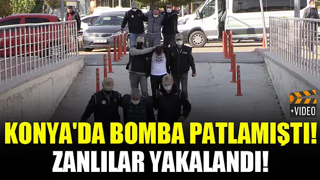 Konya'da bomba patlamıştı! Zanlılar yakalandı!