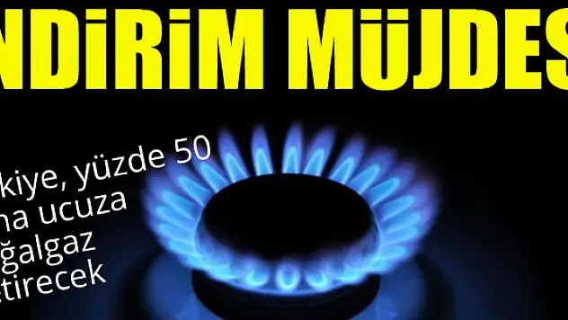Doğalgazda yüzde 50 indirim müjdesi