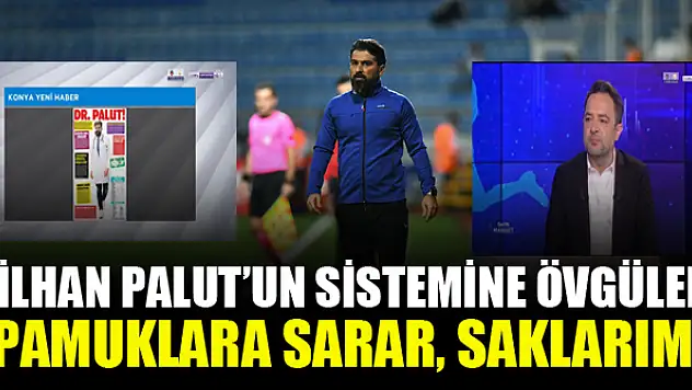 Bein Sports'ta Yeni Haber Gazetesi konuşuldu! İlhan Palut'un oyun sistemine övgüler yağdı...