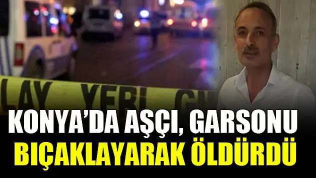 Aşçı, garsonu bıçaklayarak öldürdü