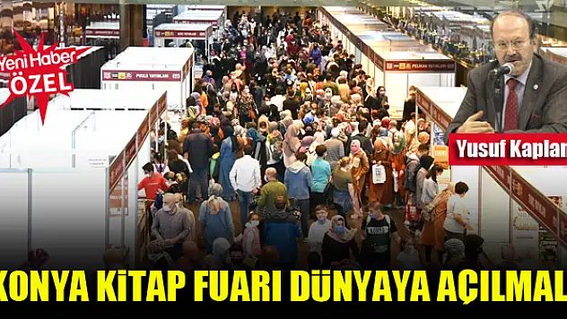 Yazar Yusuf Kaplan: Konya Kitap Fuarı dünyaya açılmalı