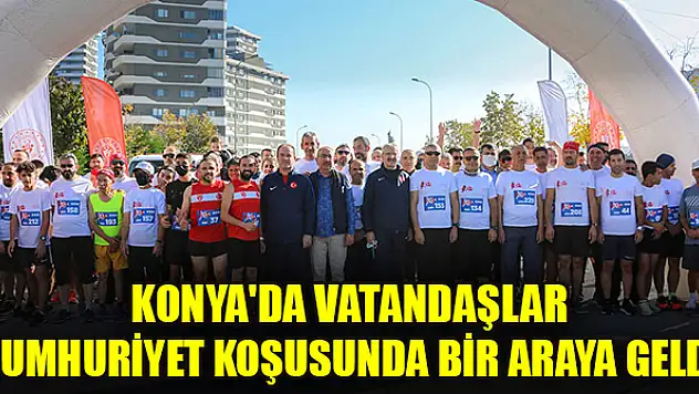 Konya'da vatandaşlar Cumhuriyet koşusunda bir araya geldi