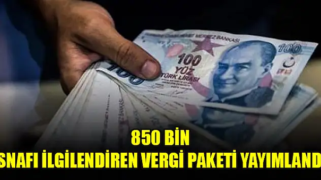 850 bin esnafı ilgilendiren Vergi Paketi yayımlandı! Cumhurbaşkanı'na ÖTV yetkisi