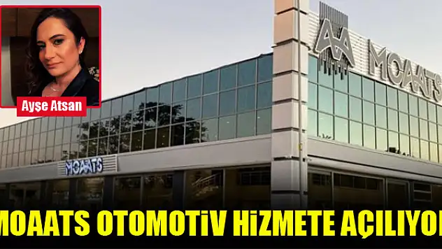 MOAATS Otomotiv hizmete açılıyor