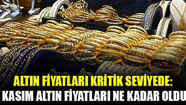 Altın fiyatları kritik seviyede: 1 Kasım altın fiyatları ne kadar oldu?