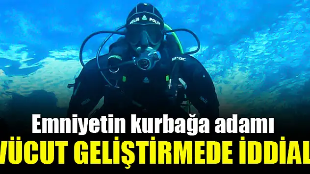 Emniyetin kurbağa adamı vücut geliştirmede iddialı