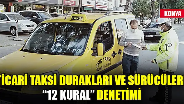Ticari taksi durakları ve sürücülere '12 kural' denetimi