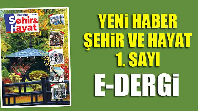 Yeni Haber Şehir ve Hayat Dergisi 1. Sayı