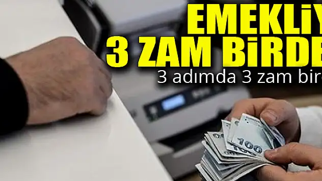 Emekliye 3 adımda 3 zam birden