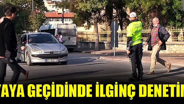 Yaya geçidinde ilginç denetim