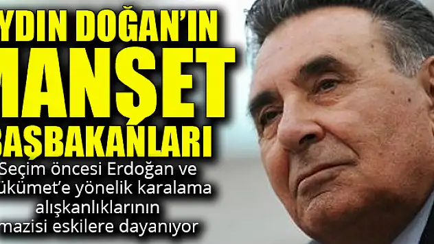 Aydın Doğan'ın Manşet Başbakanları