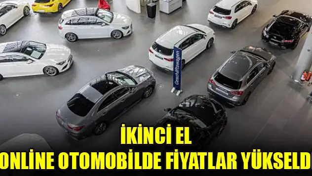 İkinci el online otomobilde fiyatlar yükseldi