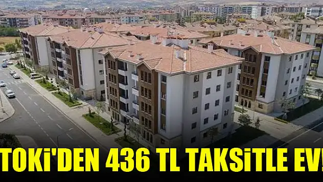 TOKİ'den 436 TL taksitle ev!