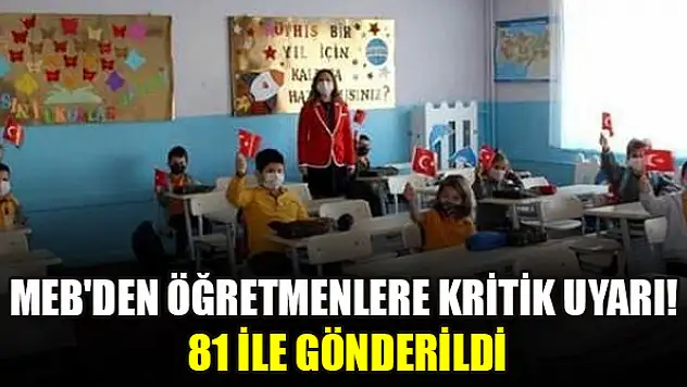 MEB'den öğretmenlere kritik uyarı! 81 ile gönderildi