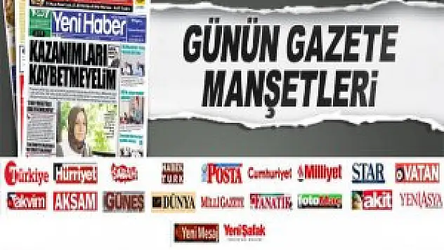 Günün gazete manşetleri