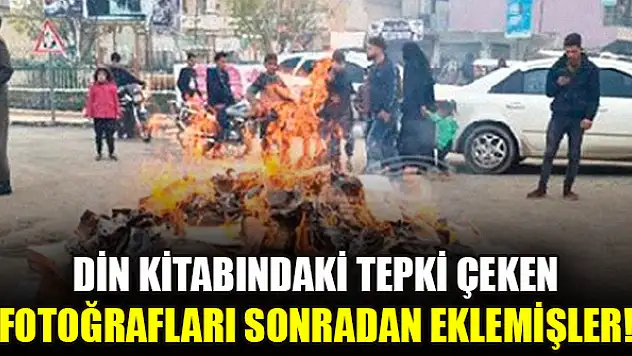 Din kitabındaki tepki çeken fotoğrafları sonradan eklemişler!