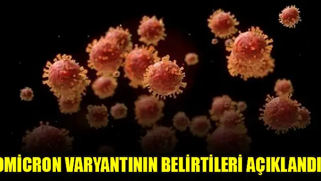 Omicron varyantının belirtileri açıklandı!