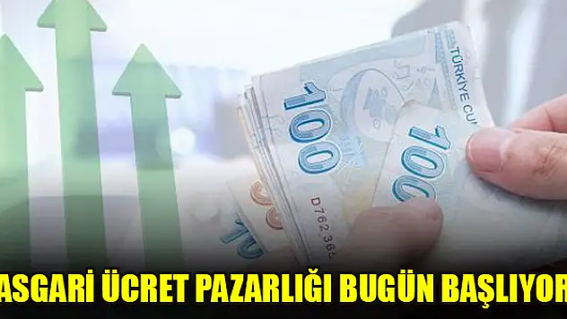 Asgari ücret pazarlığı bugün başlıyor