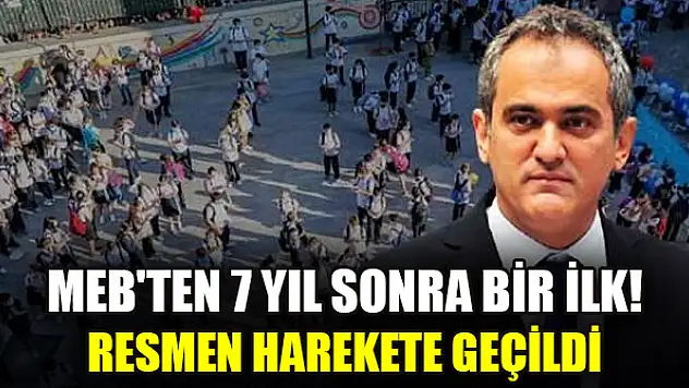 MEB'ten 7 yıl sonra bir ilk! Resmen harekete geçildi