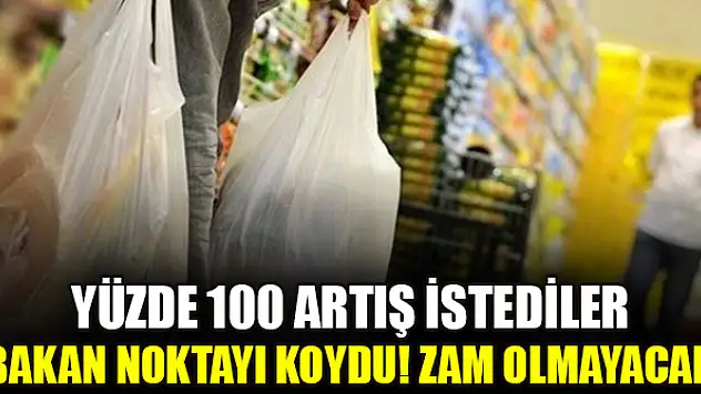 Yüzde 100 artış istediler, Bakan noktayı koydu! Zam olmayacak