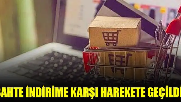 Sahte indirime karşı harekete geçildi!