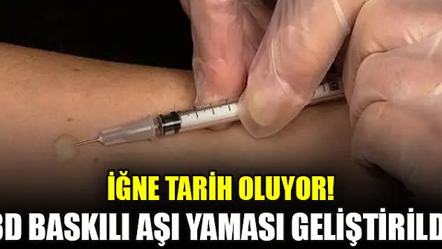 İğne tarih oluyor! 3D baskılı aşı yaması geliştirildi