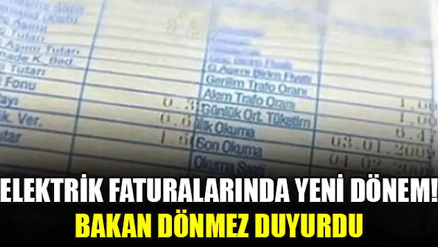 Elektrik faturalarında yeni dönem! Bakan Dönmez duyurdu