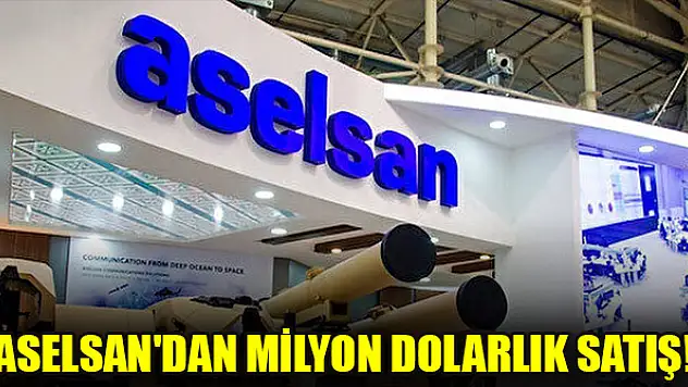 ASELSAN'dan milyon dolarlık satış!