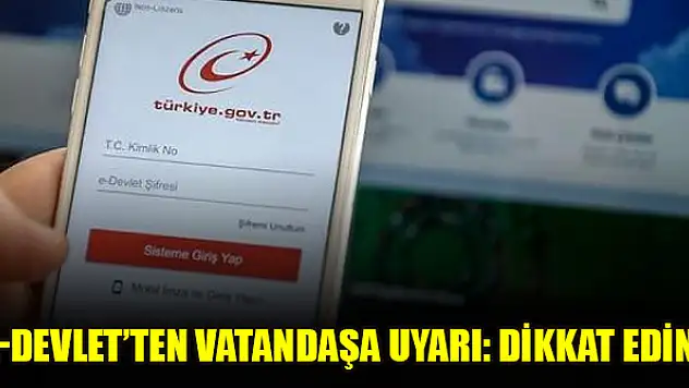 E-Devlet'ten vatandaşa uyarı: Dikkat edin!