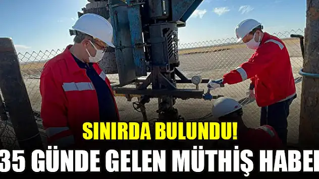 Sınırda bulundu! 35 günde gelen müthiş haber