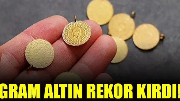 Gram altın rekor kırdı!