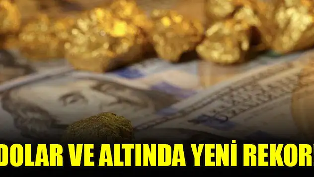 Dolar ve altında yeni rekor!