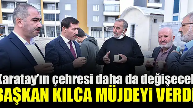 Karatay'ın çehresi daha da değişecek!