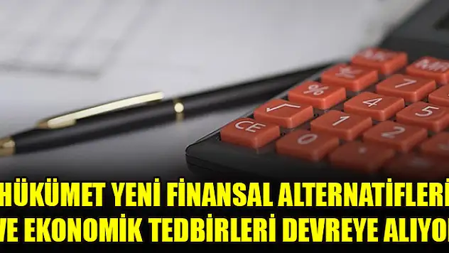 10 maddede yeni finansal araçlar ve ekonomik tedbirler