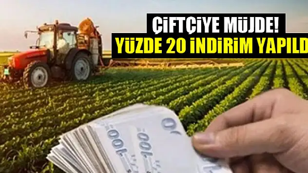 Çiftçiye müjde! Yüzde 20 indirim yapıldı