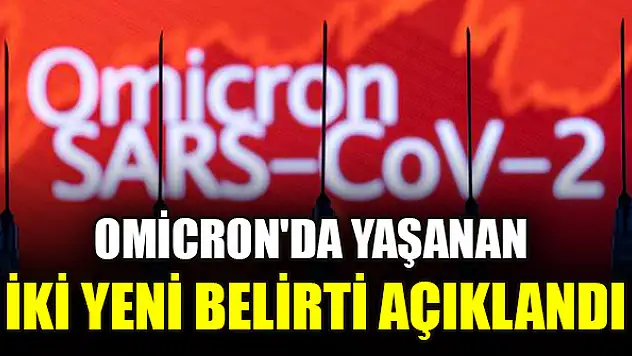 Omicron'da yaşanan iki yeni belirti açıklandı