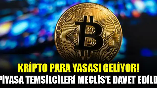 Kripto para yasası geliyor! Piyasa temsilcileri Meclis'e davet edildi