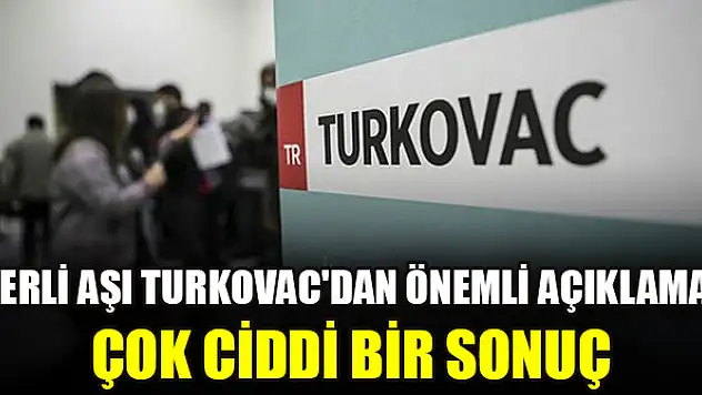Yerli aşı TURKOVAC'dan önemli açıklama! Çok ciddi bir sonuç