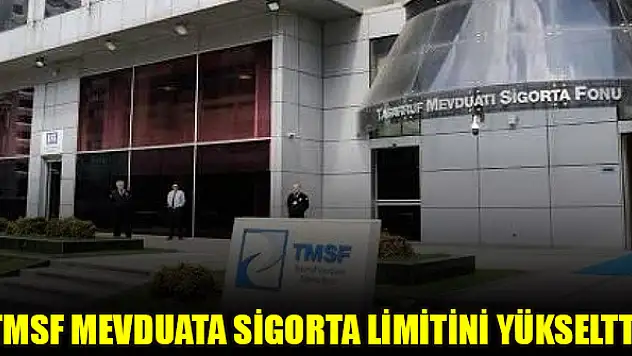 TMSF mevduata sigorta limitini yükseltti