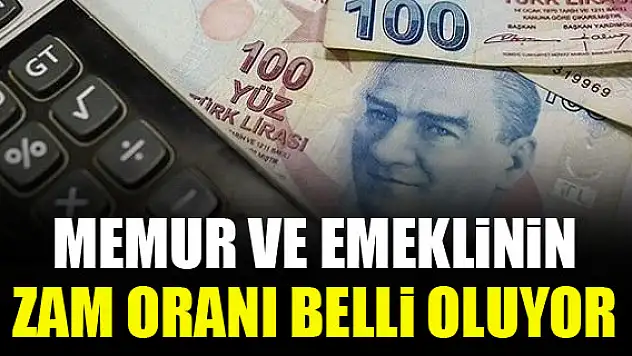 Memur ve emeklinin zam oranı belli oluyor