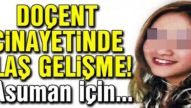Doçent cinayetinde flaş gelişme