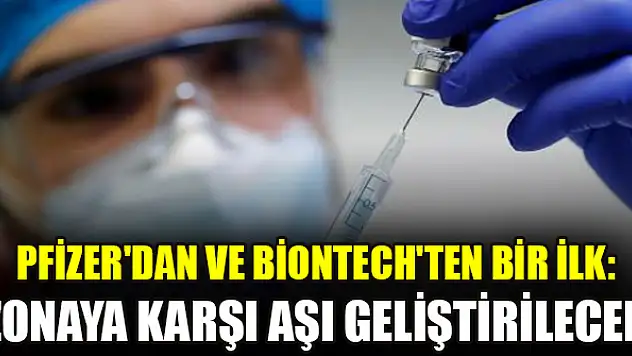 Pfizer'dan ve BioNTech'ten bir ilk: Zonaya karşı aşı geliştirilecek