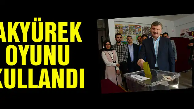 Akyürek oyunu kullandı