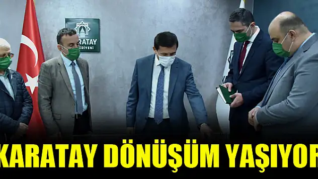 Karatay büyük bir  dönüşüm yaşıyor